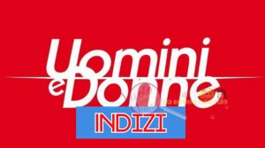uomini e donne indizi